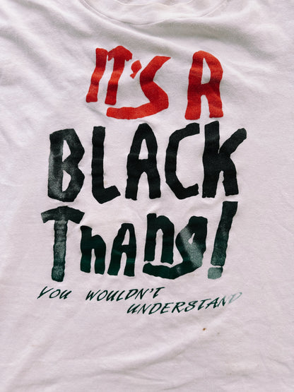 Vintage “It’s A Black Thang” T-Shirt